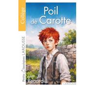 Poil de carotte de Jules Renard - Petits Classiques Larousse - Collège