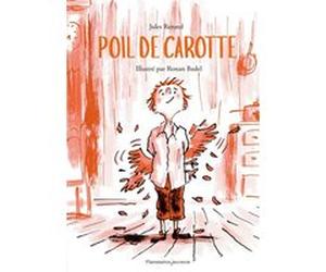 Poil de Carotte Ronan Badel (Auteur), Ronan Badel (Illustration), Jules Renard (Auteur)