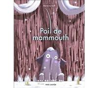 Poil de mammouth Hervé Le Goff (Auteur), Hervé Le Goff (Illustration)