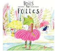 Poils aux pattes Ingrid Chabbert (Auteur), Bérengère Delaporte (Auteur)
