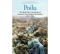 Poilu: The World War I Notebooks of Corporal Louis Barthas, Barrelmaker, 1914-1918