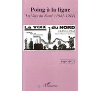 Poing à la ligne: La Voix du Nord, 1941-1944