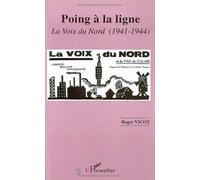 Poing à la ligne: La Voix du Nord, 1941-1944