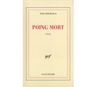 Poing mort - Nina Bouraoui - Gallimard - broché - Livre
