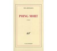 Poing mort Nina Bouraoui (Auteur)