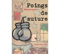 Poings de suture - Michel Lecorre - Chant D'orties - broché - Roman