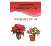 Poinsettia.Cactus de Noël: Guide de soins complet