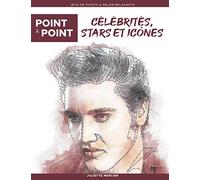 Point à point: Célébrités, Stars et Icônes - Jeux de points à relier relaxants: Énigmes stimulantes et apaisantes pour soulager le stress