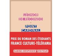 Point cardinal - Léonor De Récondo - Sabine Wespieser Eds - broché - Roman