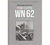 Point d'appui WN 62: Normandie 1942-1944 Omaha Beach