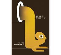 Point de départ - Maciej Bujanowicz (Buch auf Polnisch)