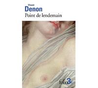 Dominique Vivant Denon – Point de lendemain – Roman – Poche (Gallimard)