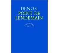 Point de lendemain. suivi d'extraits de Voyage historique et pittoresque dans le Royaume des Deux-Siciles. Voyage dans la Basse et la Haute-Égypte pendant les campagnes du général Bonaparte