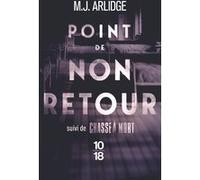 Point de non-retour, suivi de Chasse à mort Matthew J. Arlidge (Auteur), Séverine Quelet (Traduction)