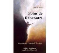 Point de Rencontre Lettre ouverte à mes amis chrétiens