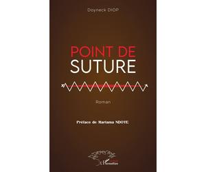Point de suture - Doyneck Diop - L'harmattan - broché - Roman