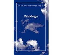 Point d'orgue Nicolas Girard-Michelotti (Auteur)