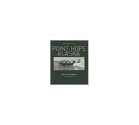 Point Hope, Alaska: Life On Frozen Water: Photographs 1959-1962
