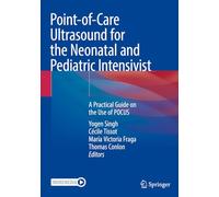Point-Of-Care Ultrasound for the Neonatal and Pediatric Intensivist: A Practical Guide on the Use of Pocus
