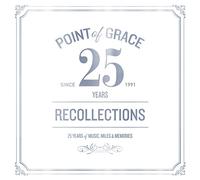Point of Grace - Recollections: 25 Years..
