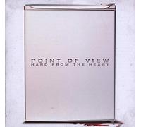 Point Of View - Hard from the Heart