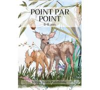 Point par Point 6 ans: Relie les points et découvre plus de 70 animaux rigolos pour des heures de jeu