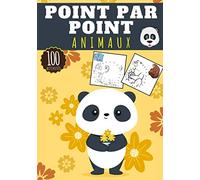 Point par point Animaux: 4 - 8 ans Filles et garçons | Cahier d'activité pour enfants Dot to dot | Relier les points puis Colorier | Livre de 100 ... et Coloriages Chiens, Chats, Oiseaux et plus.