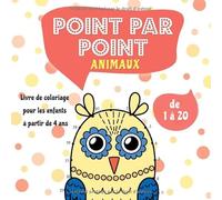 Point par Point Animaux: Livre de coloriage pour les enfants à partir de 4 ans - De 1 à 20