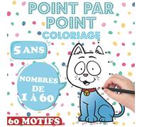 Point Par Point Coloriage: De 5 Ans | Numéros 1 - 60 | 60 Mignons Animaux Motifs Pour Enfants | Apprendre À Compter De Manière Ludique | Livre D'activités Sur Le Comptage Pour Filles Et Garçons