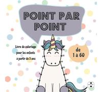 Point par Point: Livre de coloriage pour les enfants à partir de 5 ans - De 1 à 60