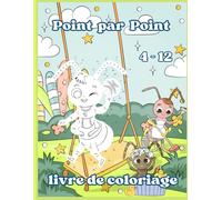 Point par Point : Livre de coloriage pour les enfants: Chiffres de 1 à 78 - Livre de jeux avec 30 beaux dessins conçus à la main - Livre de puzzles et ... dessins à colorier avec arrière plan