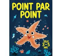 Point par point pour les enfants 3-5 ans: Cahier dessins points à relier | Livre de coloriage et activités pour garçons et filles 3, 4 et 5 ans