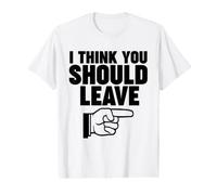 Pointant la Main, Je Pense Que tu Devrais partir T-Shirt Graphique avec Valeur