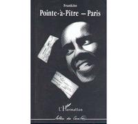 Pointe-à-Pitre - Paris - Frankito - L'harmattan - broché - Livre