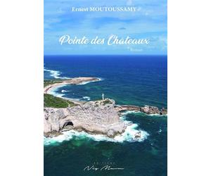 Pointe des châteaux - Ernest Moutoussamy - Neg Mawon - broché - Roman