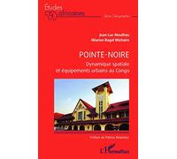 Pointe-Noire: Dynamique spatiale et équipements urbains au Congo