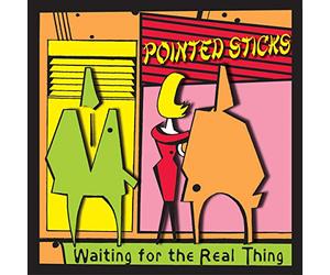 Pointed Sticks - Waiting for the Real Thing