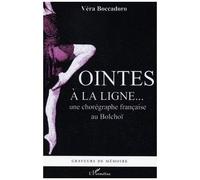 Véra Boccadoro – Pointes à la ligne...: Une chorégraphe française au Bolchoï – Broché