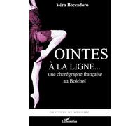 Véra Boccadoro – Pointes à la ligne...: Une chorégraphe française au Bolchoï – Broché