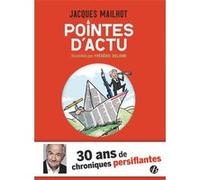 Pointes d'Actu Jacques Mailhot (Auteur), Frédéric Deligne (Illustration)