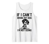 Pointeur à Poil Court If I Can't Bring My Dog I'm Not Going Débardeur