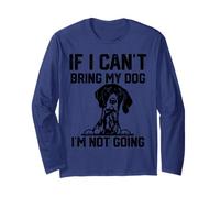 Pointeur à Poil Court If I Can't Bring My Dog I'm Not Going Manche Longue