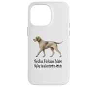 Pointeur slovaque à Poil Dur Mon Chien a Une Barbe et Une Attitude Coque pour iPhone 14 Pro Max