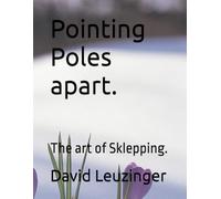 Pointing Poles apart.: The art of Sklepping.