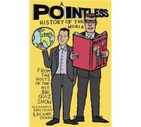 Pointless History Of The World Richard Osman, Alexander Armstrong (Auteur)