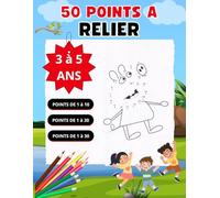 Points à relier 3 à 5 ans: Des points à relier et à colorier pour des enfants de 3 à 5 ans (10 à 30 points)
