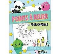 Points à relier pour enfants : cahier d'activités : 3 à 10 ans