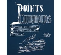 Points communs Essai pour une histoire des points et des peaux tatouées - Aurélien Vallade - Ion - broché - Essai