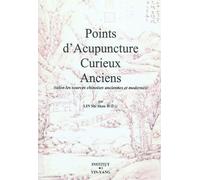 Points d'acupuncture curieux anciens - selon les sources chinoises anciennes et modernes Tome 23 - Shi shan Lin - Institut Yin Yang - broché - Livre