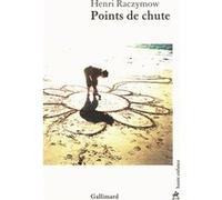 Henri Raczymow – Points de chute – Roman – Broché (Gallimard)